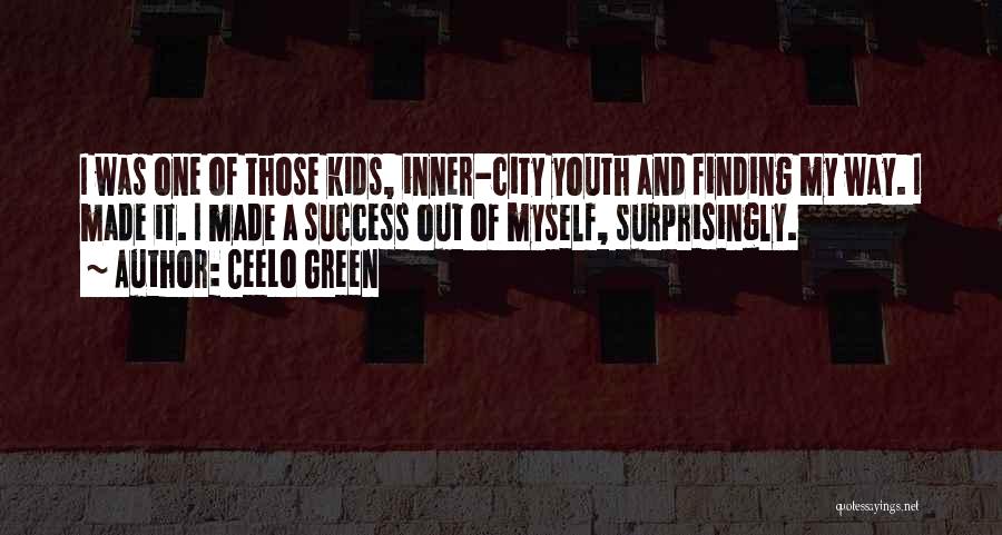 CeeLo Green Quotes: I Was One Of Those Kids, Inner-city Youth And Finding My Way. I Made It. I Made A Success Out