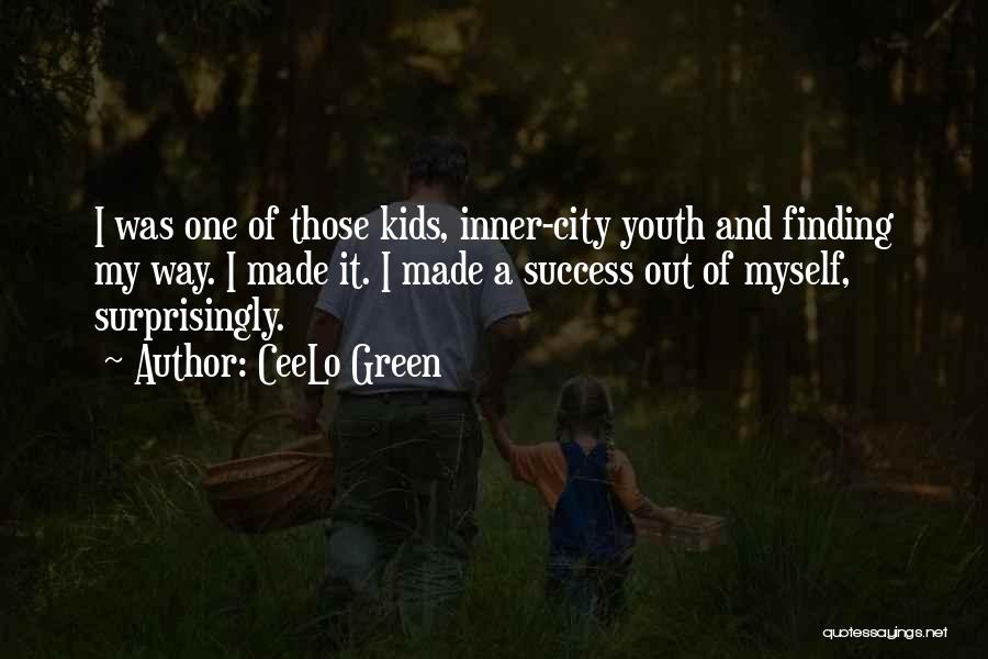 CeeLo Green Quotes: I Was One Of Those Kids, Inner-city Youth And Finding My Way. I Made It. I Made A Success Out