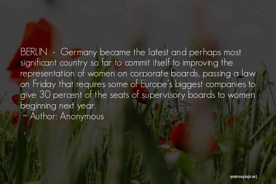 Anonymous Quotes: Berlin - Germany Became The Latest And Perhaps Most Significant Country So Far To Commit Itself To Improving The Representation