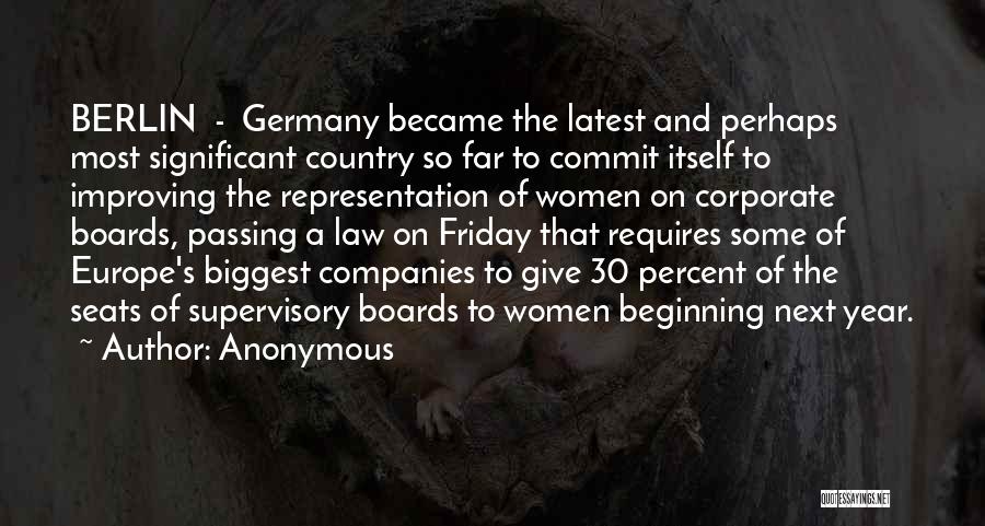 Anonymous Quotes: Berlin - Germany Became The Latest And Perhaps Most Significant Country So Far To Commit Itself To Improving The Representation