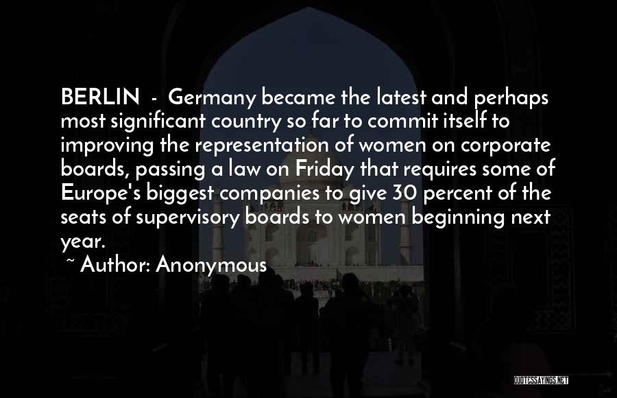 Anonymous Quotes: Berlin - Germany Became The Latest And Perhaps Most Significant Country So Far To Commit Itself To Improving The Representation