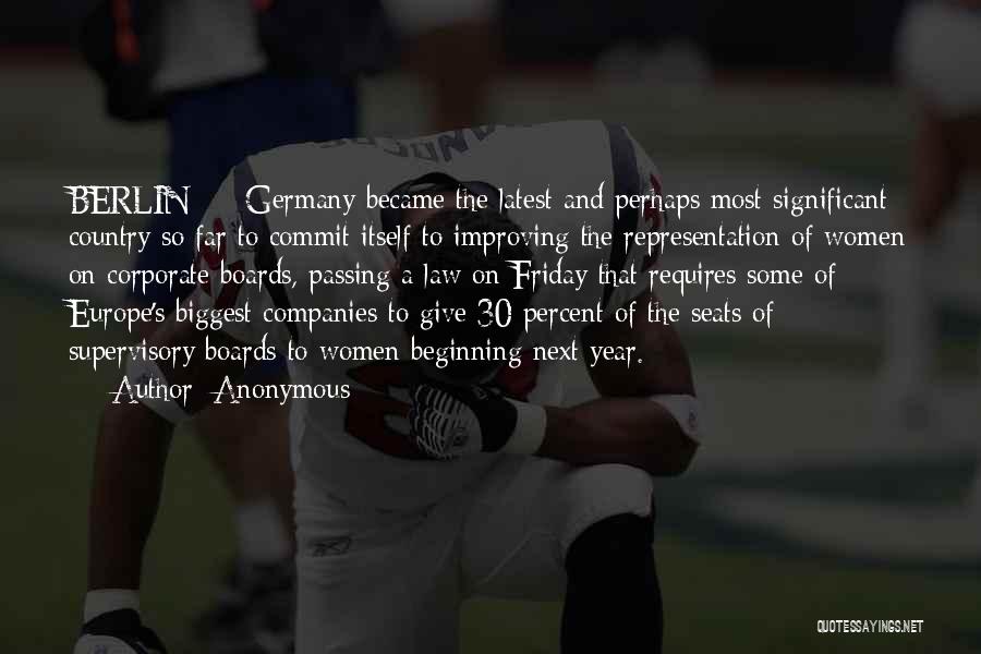 Anonymous Quotes: Berlin - Germany Became The Latest And Perhaps Most Significant Country So Far To Commit Itself To Improving The Representation