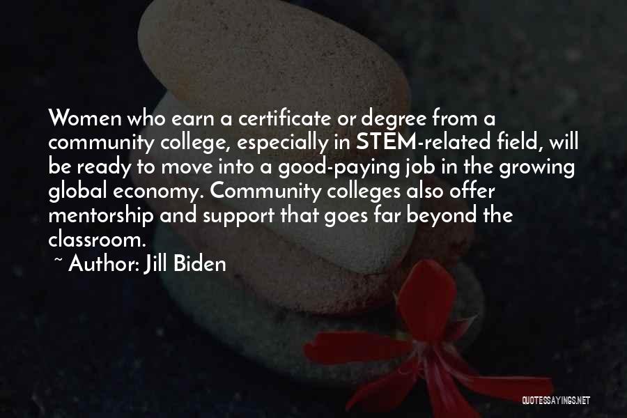 Jill Biden Quotes: Women Who Earn A Certificate Or Degree From A Community College, Especially In Stem-related Field, Will Be Ready To Move