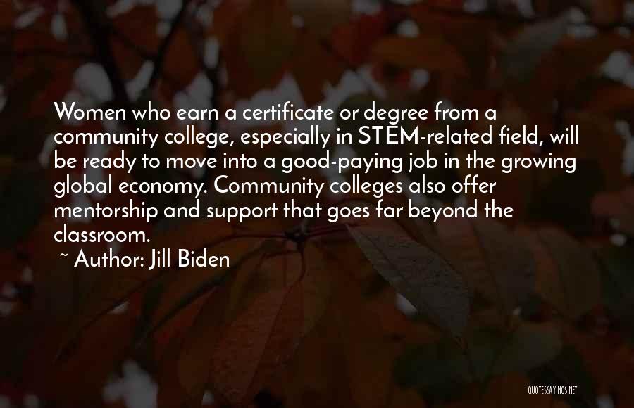 Jill Biden Quotes: Women Who Earn A Certificate Or Degree From A Community College, Especially In Stem-related Field, Will Be Ready To Move