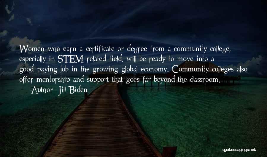 Jill Biden Quotes: Women Who Earn A Certificate Or Degree From A Community College, Especially In Stem-related Field, Will Be Ready To Move