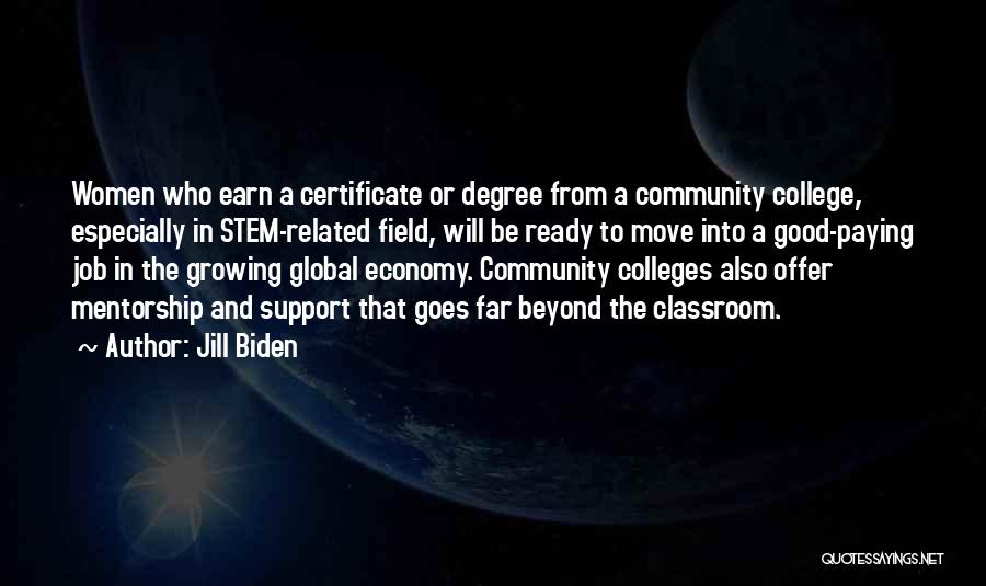 Jill Biden Quotes: Women Who Earn A Certificate Or Degree From A Community College, Especially In Stem-related Field, Will Be Ready To Move