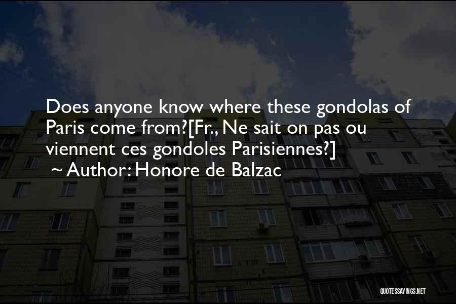 Honore De Balzac Quotes: Does Anyone Know Where These Gondolas Of Paris Come From?[fr., Ne Sait On Pas Ou Viennent Ces Gondoles Parisiennes?]