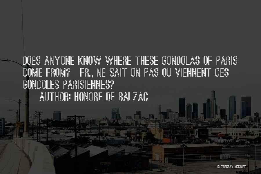 Honore De Balzac Quotes: Does Anyone Know Where These Gondolas Of Paris Come From?[fr., Ne Sait On Pas Ou Viennent Ces Gondoles Parisiennes?]