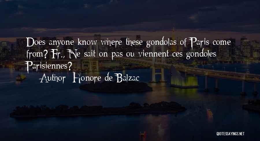 Honore De Balzac Quotes: Does Anyone Know Where These Gondolas Of Paris Come From?[fr., Ne Sait On Pas Ou Viennent Ces Gondoles Parisiennes?]