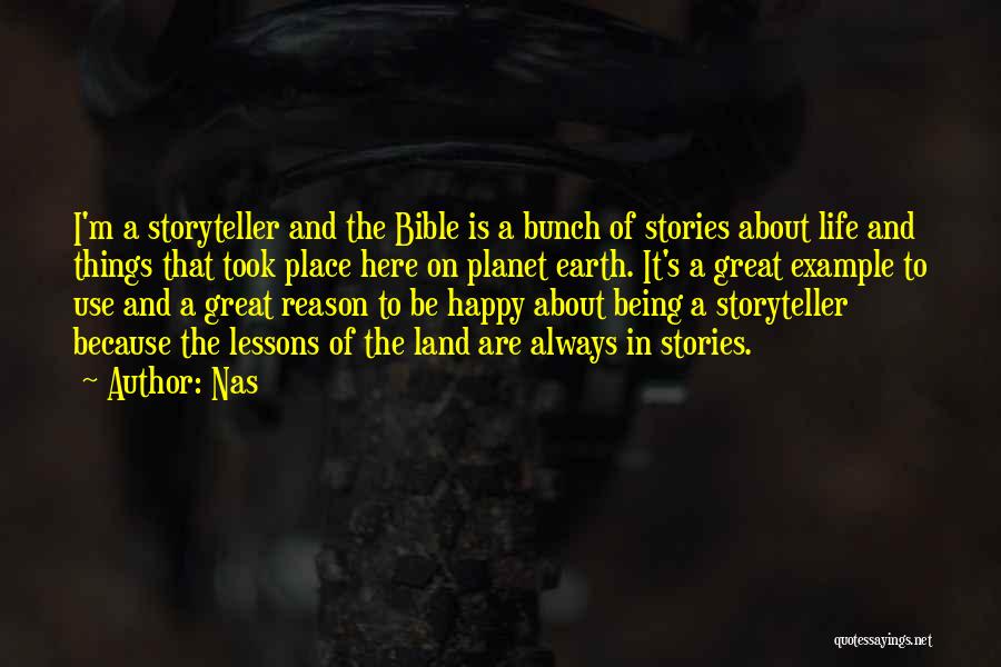 Nas Quotes: I'm A Storyteller And The Bible Is A Bunch Of Stories About Life And Things That Took Place Here On