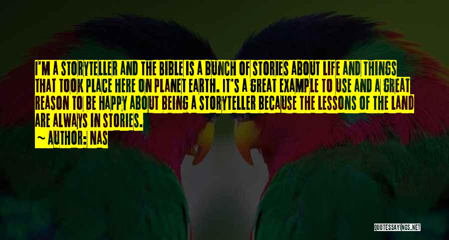 Nas Quotes: I'm A Storyteller And The Bible Is A Bunch Of Stories About Life And Things That Took Place Here On