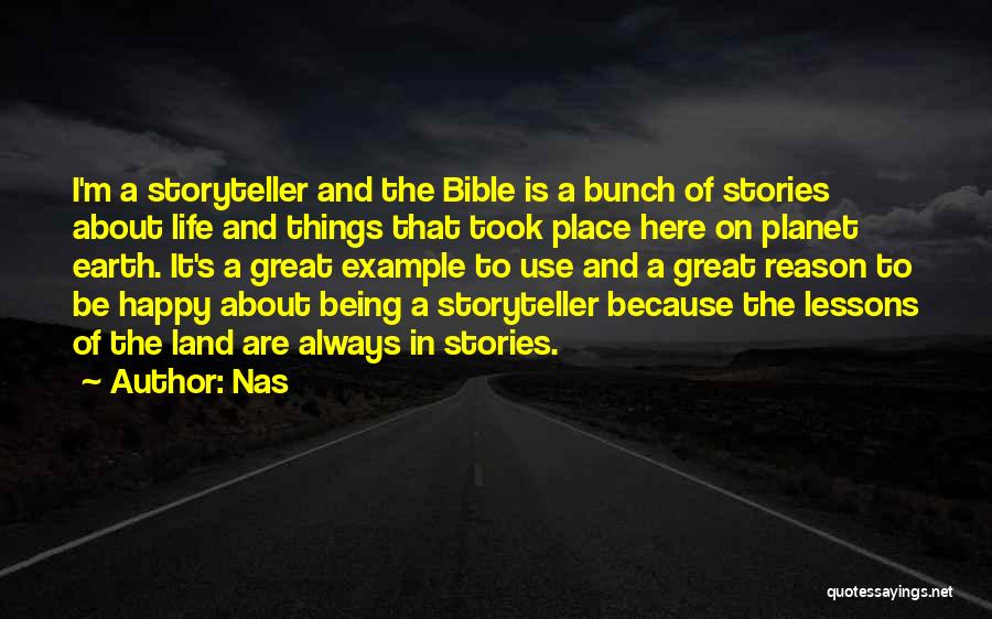 Nas Quotes: I'm A Storyteller And The Bible Is A Bunch Of Stories About Life And Things That Took Place Here On