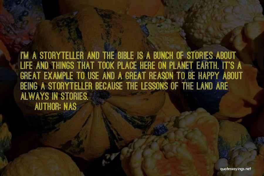 Nas Quotes: I'm A Storyteller And The Bible Is A Bunch Of Stories About Life And Things That Took Place Here On