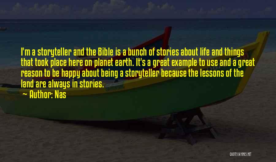 Nas Quotes: I'm A Storyteller And The Bible Is A Bunch Of Stories About Life And Things That Took Place Here On