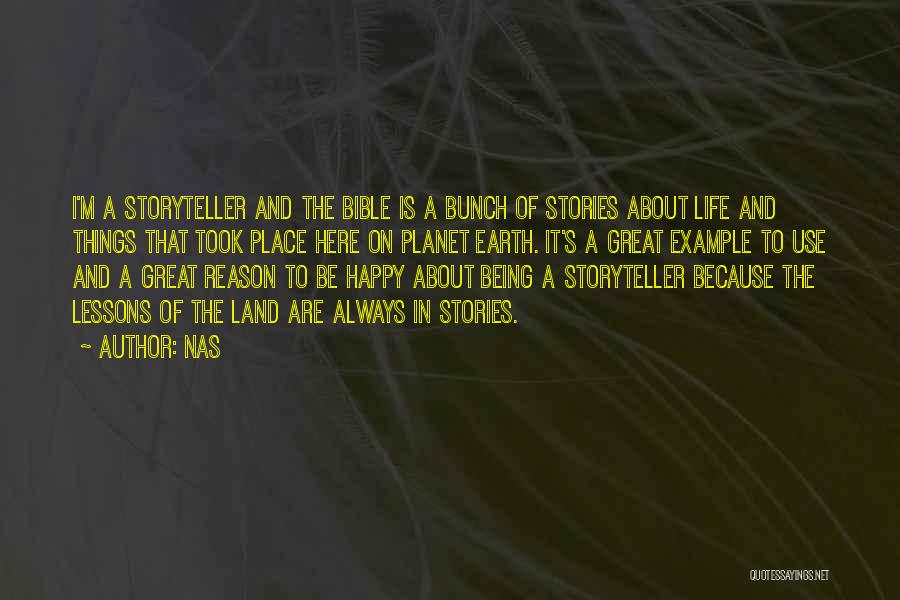 Nas Quotes: I'm A Storyteller And The Bible Is A Bunch Of Stories About Life And Things That Took Place Here On