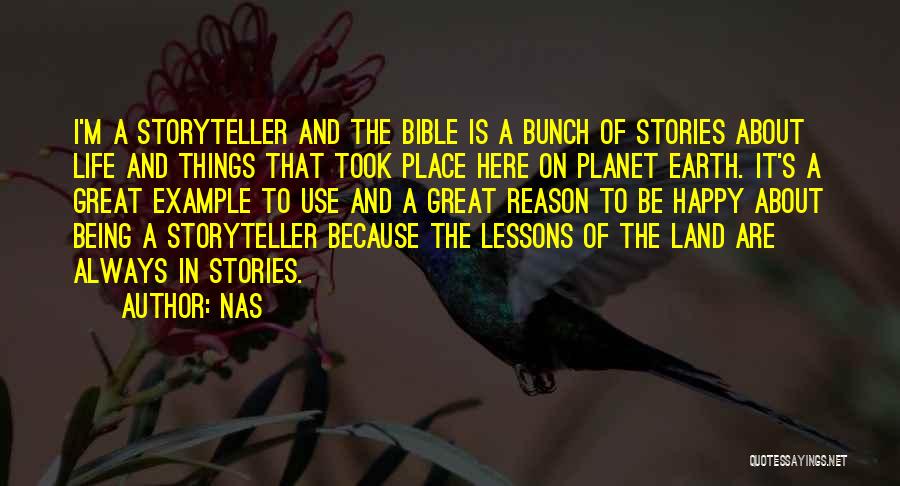 Nas Quotes: I'm A Storyteller And The Bible Is A Bunch Of Stories About Life And Things That Took Place Here On