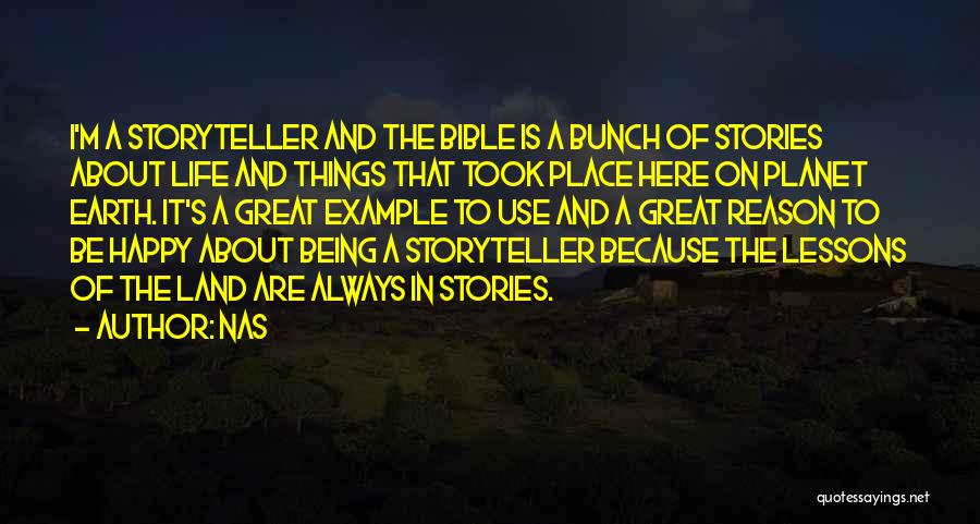 Nas Quotes: I'm A Storyteller And The Bible Is A Bunch Of Stories About Life And Things That Took Place Here On