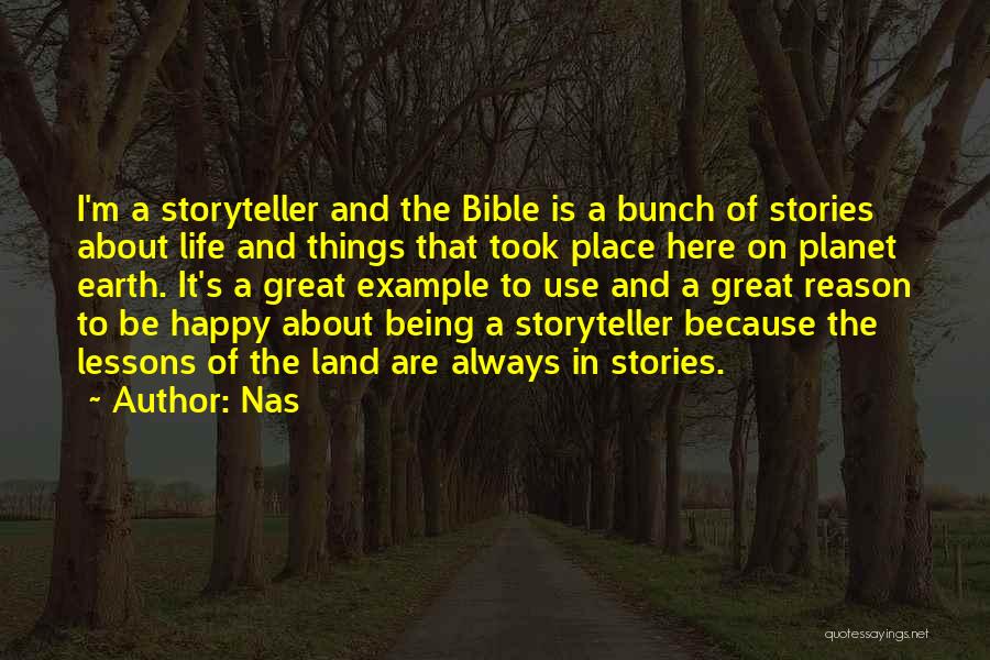Nas Quotes: I'm A Storyteller And The Bible Is A Bunch Of Stories About Life And Things That Took Place Here On