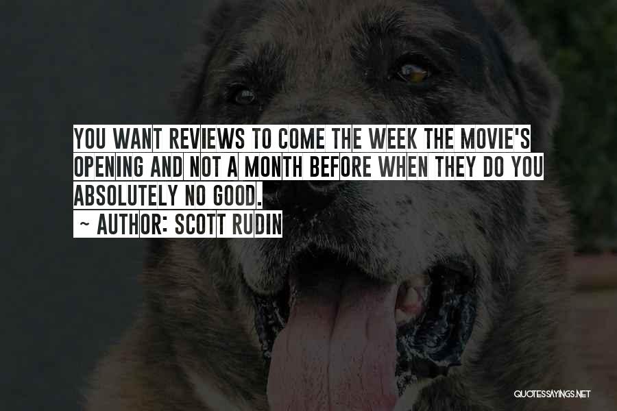 Scott Rudin Quotes: You Want Reviews To Come The Week The Movie's Opening And Not A Month Before When They Do You Absolutely