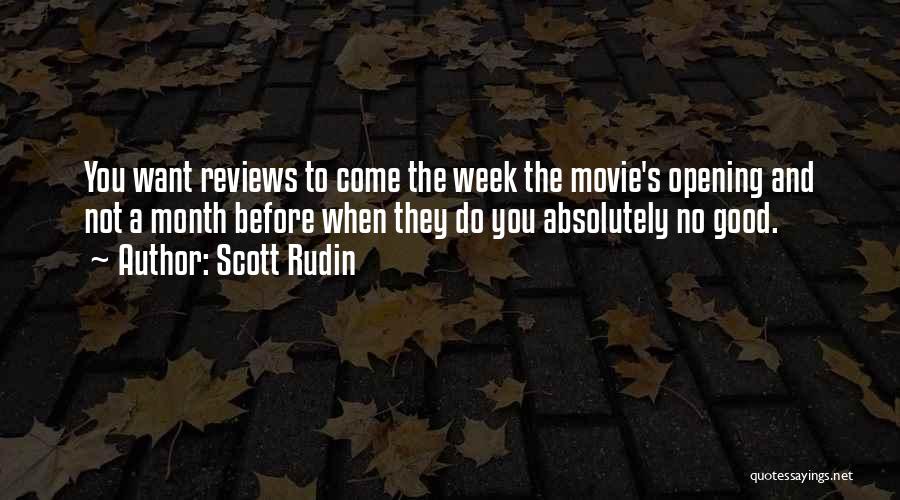 Scott Rudin Quotes: You Want Reviews To Come The Week The Movie's Opening And Not A Month Before When They Do You Absolutely