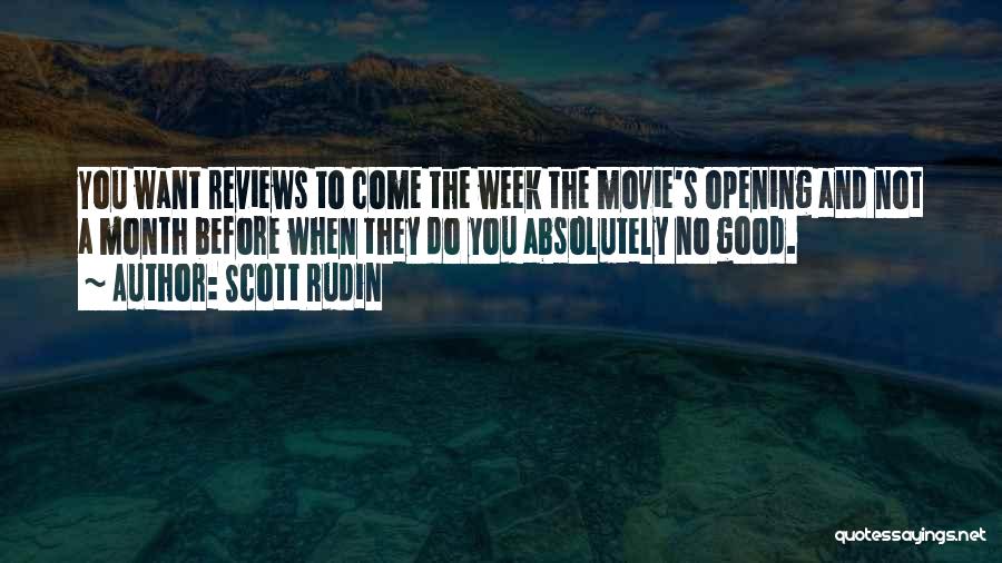 Scott Rudin Quotes: You Want Reviews To Come The Week The Movie's Opening And Not A Month Before When They Do You Absolutely