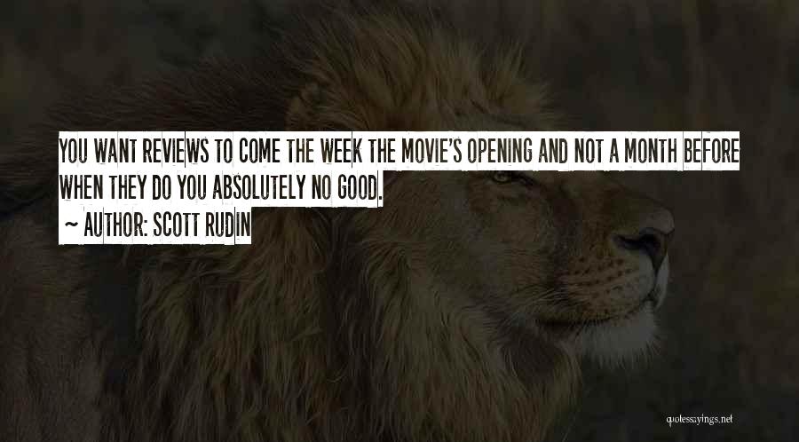 Scott Rudin Quotes: You Want Reviews To Come The Week The Movie's Opening And Not A Month Before When They Do You Absolutely