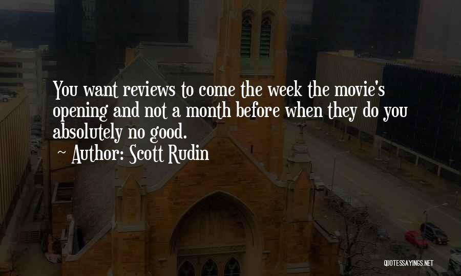 Scott Rudin Quotes: You Want Reviews To Come The Week The Movie's Opening And Not A Month Before When They Do You Absolutely