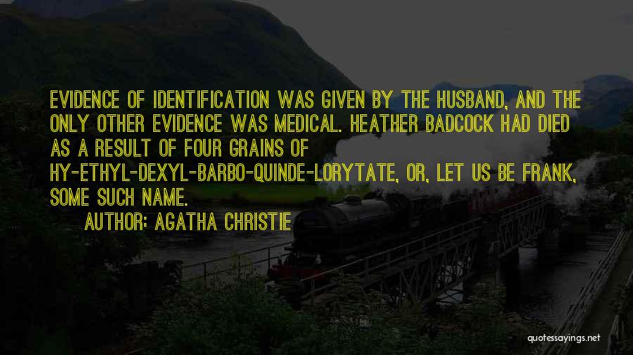 Agatha Christie Quotes: Evidence Of Identification Was Given By The Husband, And The Only Other Evidence Was Medical. Heather Badcock Had Died As