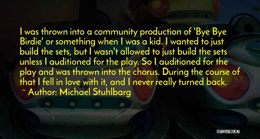 Michael Stuhlbarg Quotes: I Was Thrown Into A Community Production Of 'bye Bye Birdie' Or Something When I Was A Kid. I Wanted