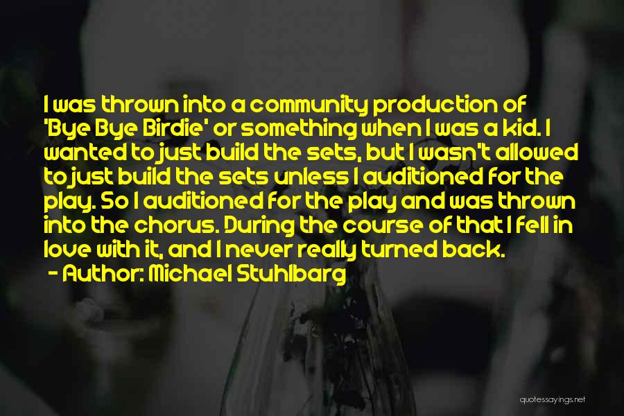 Michael Stuhlbarg Quotes: I Was Thrown Into A Community Production Of 'bye Bye Birdie' Or Something When I Was A Kid. I Wanted