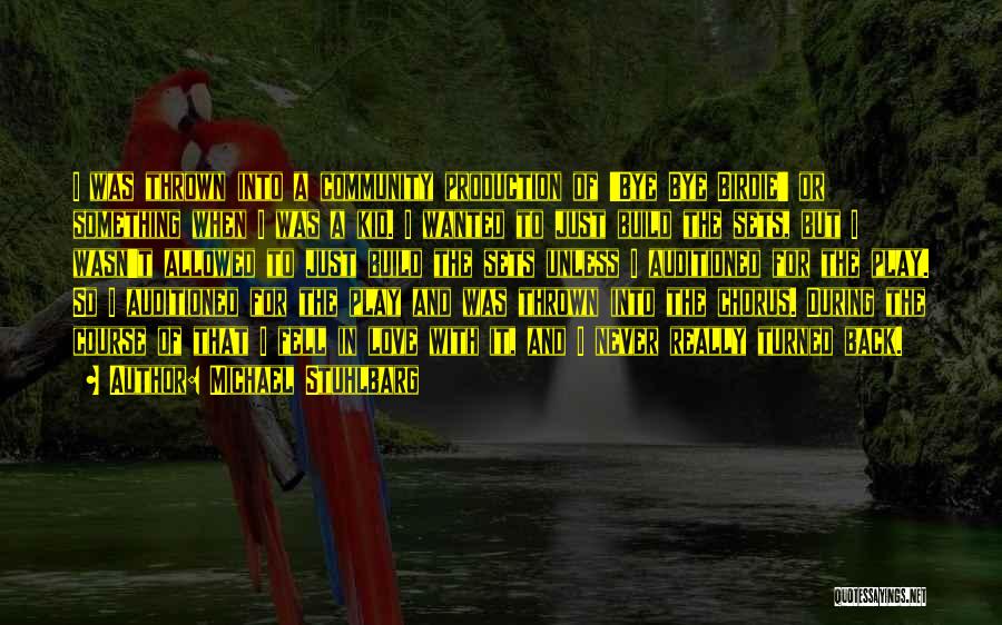Michael Stuhlbarg Quotes: I Was Thrown Into A Community Production Of 'bye Bye Birdie' Or Something When I Was A Kid. I Wanted