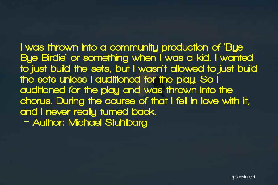 Michael Stuhlbarg Quotes: I Was Thrown Into A Community Production Of 'bye Bye Birdie' Or Something When I Was A Kid. I Wanted