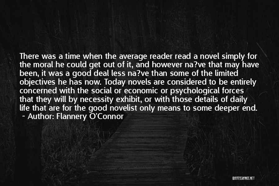 Flannery O'Connor Quotes: There Was A Time When The Average Reader Read A Novel Simply For The Moral He Could Get Out Of