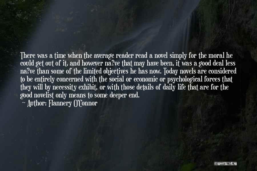 Flannery O'Connor Quotes: There Was A Time When The Average Reader Read A Novel Simply For The Moral He Could Get Out Of