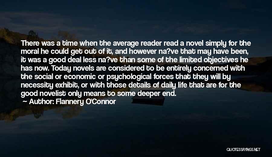 Flannery O'Connor Quotes: There Was A Time When The Average Reader Read A Novel Simply For The Moral He Could Get Out Of