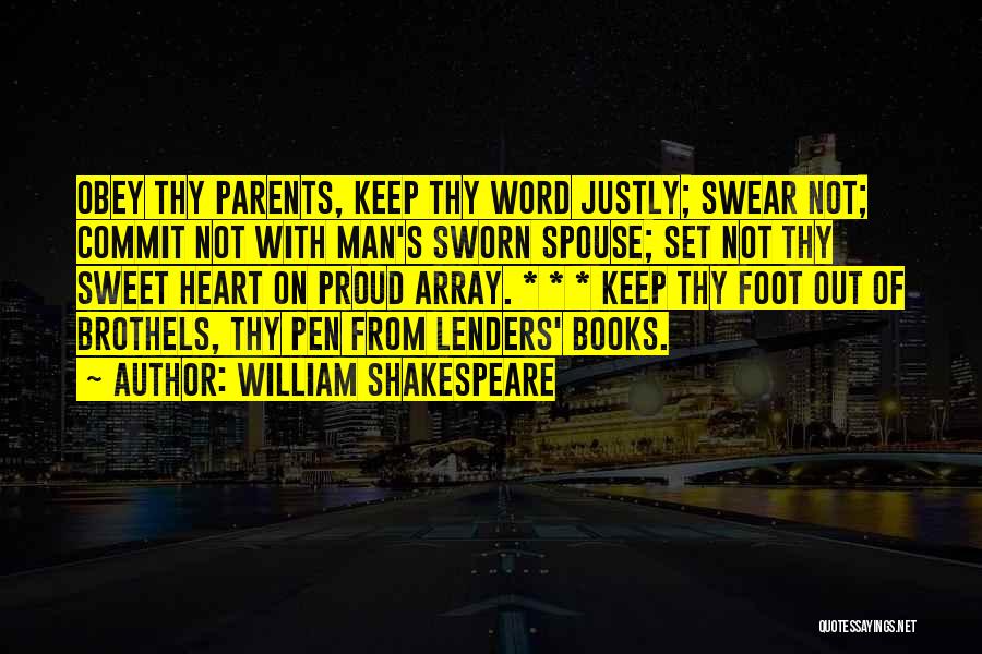 William Shakespeare Quotes: Obey Thy Parents, Keep Thy Word Justly; Swear Not; Commit Not With Man's Sworn Spouse; Set Not Thy Sweet Heart