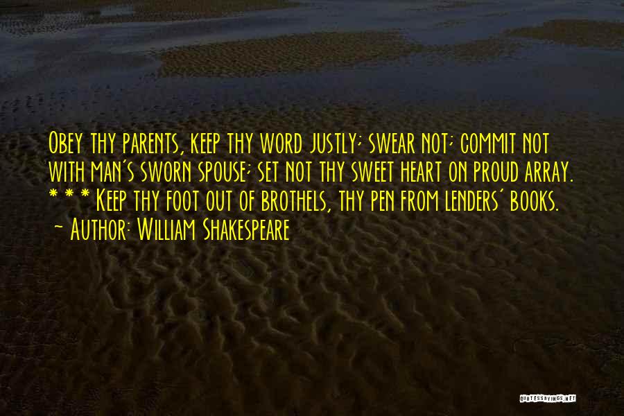 William Shakespeare Quotes: Obey Thy Parents, Keep Thy Word Justly; Swear Not; Commit Not With Man's Sworn Spouse; Set Not Thy Sweet Heart