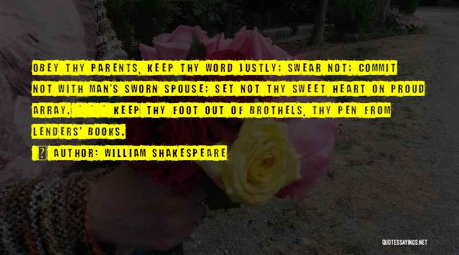 William Shakespeare Quotes: Obey Thy Parents, Keep Thy Word Justly; Swear Not; Commit Not With Man's Sworn Spouse; Set Not Thy Sweet Heart