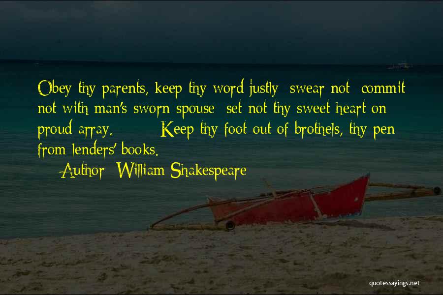 William Shakespeare Quotes: Obey Thy Parents, Keep Thy Word Justly; Swear Not; Commit Not With Man's Sworn Spouse; Set Not Thy Sweet Heart