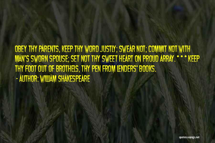 William Shakespeare Quotes: Obey Thy Parents, Keep Thy Word Justly; Swear Not; Commit Not With Man's Sworn Spouse; Set Not Thy Sweet Heart