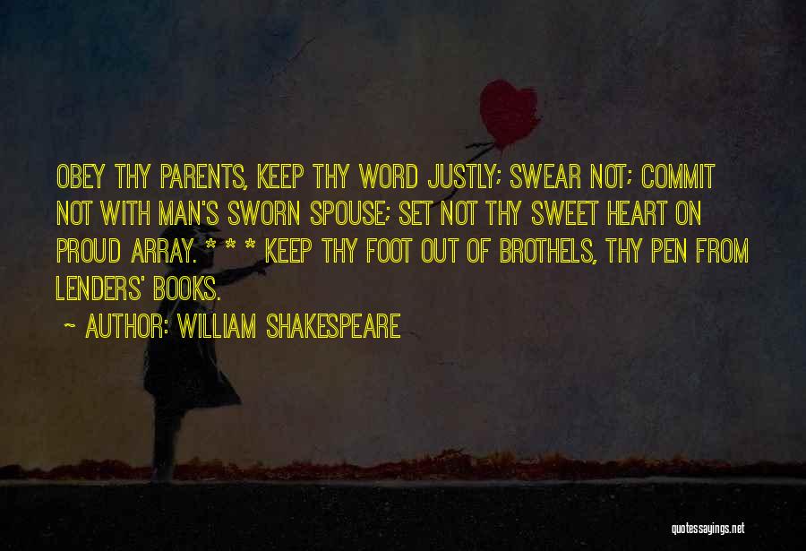 William Shakespeare Quotes: Obey Thy Parents, Keep Thy Word Justly; Swear Not; Commit Not With Man's Sworn Spouse; Set Not Thy Sweet Heart