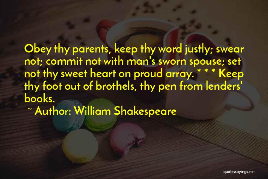 William Shakespeare Quotes: Obey Thy Parents, Keep Thy Word Justly; Swear Not; Commit Not With Man's Sworn Spouse; Set Not Thy Sweet Heart