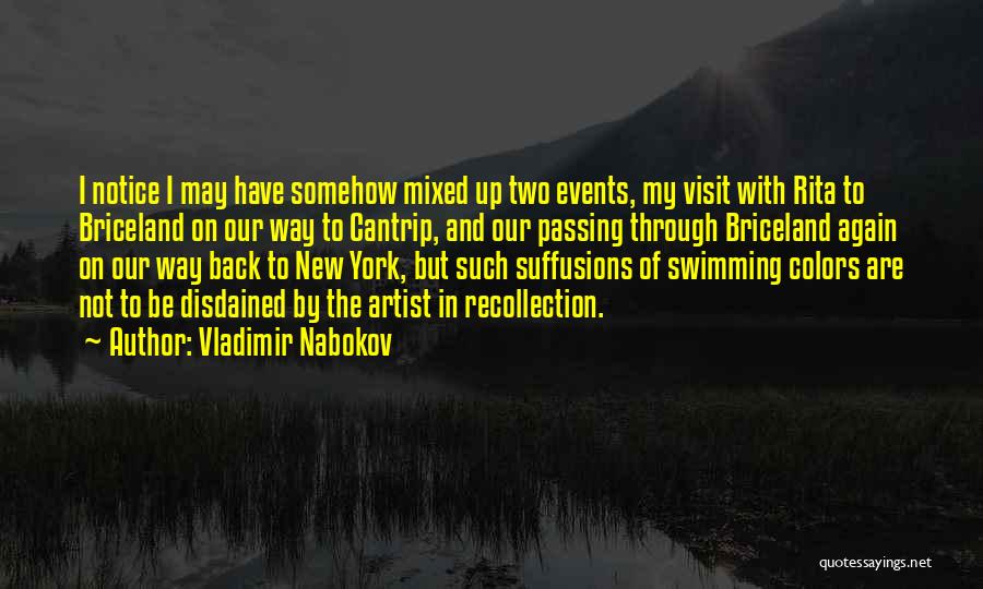 Vladimir Nabokov Quotes: I Notice I May Have Somehow Mixed Up Two Events, My Visit With Rita To Briceland On Our Way To