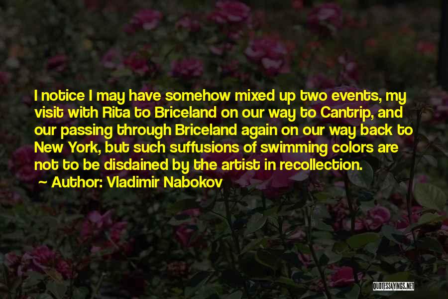 Vladimir Nabokov Quotes: I Notice I May Have Somehow Mixed Up Two Events, My Visit With Rita To Briceland On Our Way To