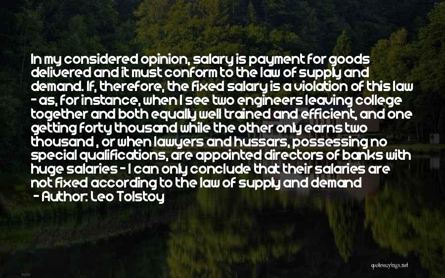 Leo Tolstoy Quotes: In My Considered Opinion, Salary Is Payment For Goods Delivered And It Must Conform To The Law Of Supply And