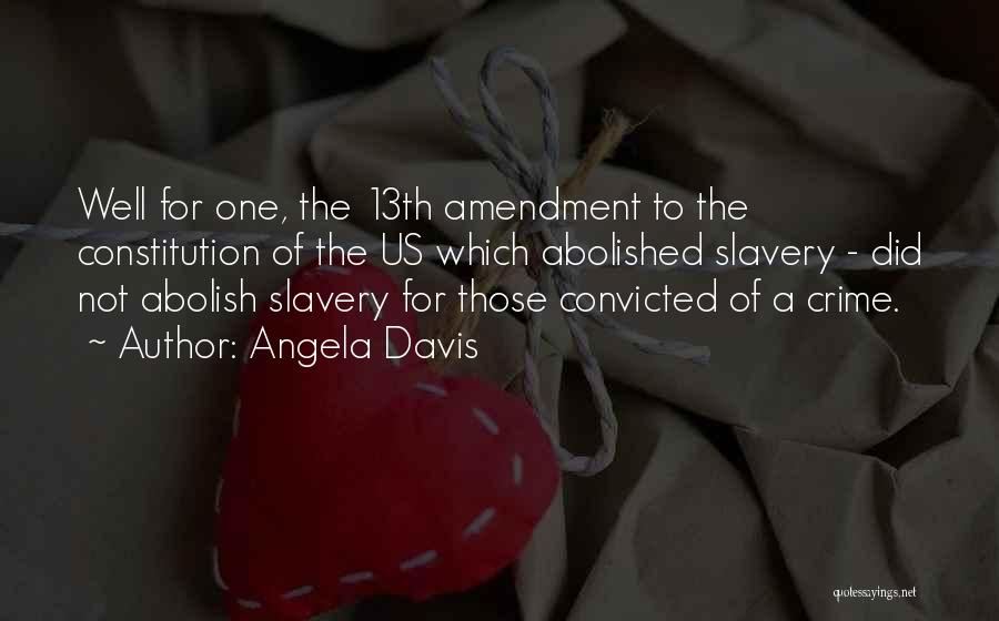 13th Amendment Quotes By Angela Davis