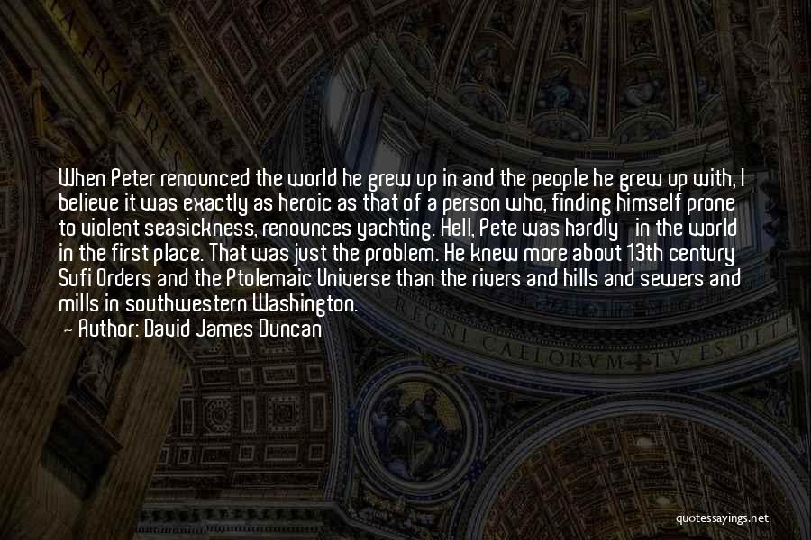 13th Century Quotes By David James Duncan