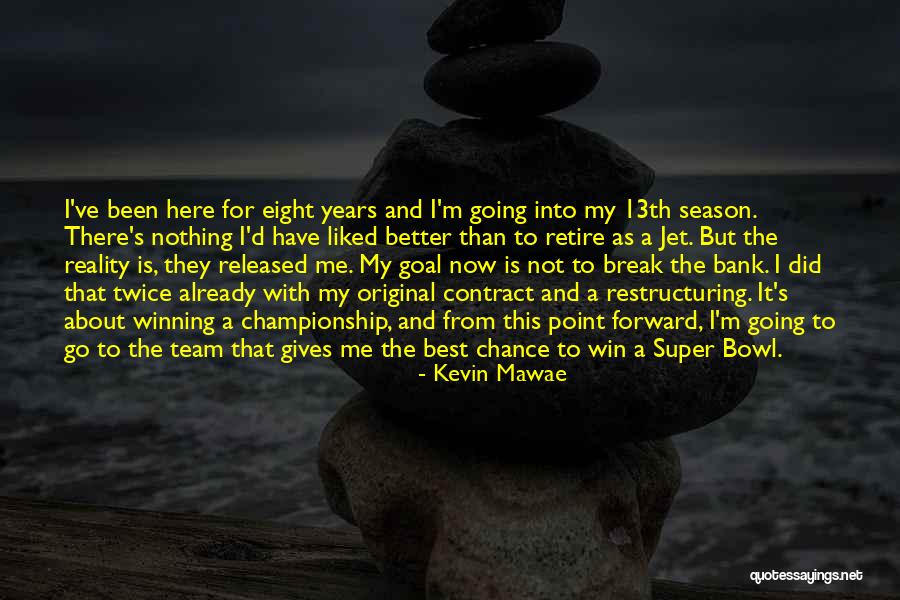 13th Quotes By Kevin Mawae