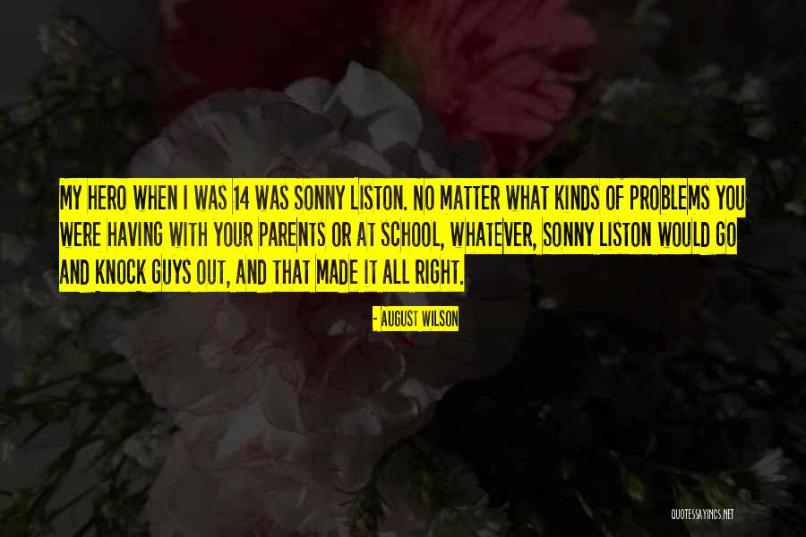 14 August Best Quotes By August Wilson 14 August Best Quotes By August Wilson