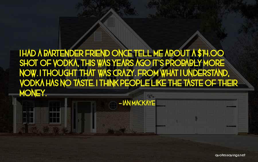 14 People Shot Quotes By Ian MacKaye 14 People Shot Quotes By Ian MacKaye